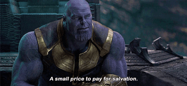 thanos says  a small price to pay for salvation  in a movie scene